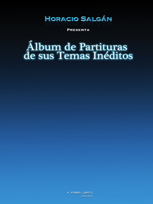 Title details for Horacio Salgán--Álbum de Partituras de sus Temas Inéditos by Horacio Salgán - Wait list